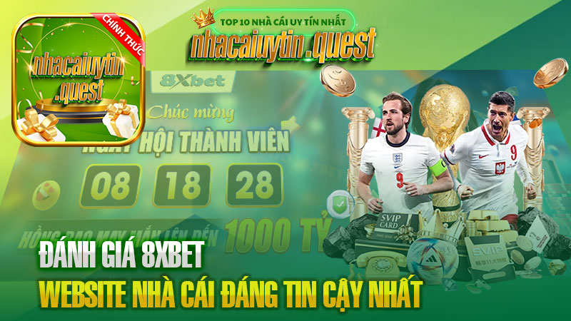 Đánh Giá 8XBET – Website Nhà Cái 8XBET .com Đáng Tin Cậy Nhất Năm 2024.