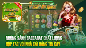 Những Sảnh Baccarat Chất Lượng Hợp Tác Với Nhà Cái Đáng Tin Cậy