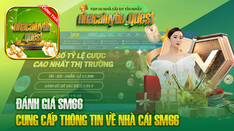 Đánh Giá Sm66 - Cung cấp thông tin về nhà cái SM66 cho người chơi mới.